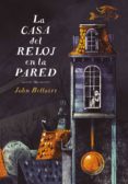 la casa del reloj en la pared (los casos de lewis barnavelt 1) (ebook)-john bellairs-9788420433707 la casa del reloj en la pared (los casos de lewis barnavelt 1) (ebook)-john bellairs-9788420433707