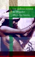 los jardines secretos de mogador-alberto ruy sanchez-9788420448107 los jardines secretos de mogador-alberto ruy sanchez-9788420448107