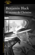 el secreto de christine (serie quirke 1)-benjamin black-9788420471907 el secreto de christine (serie quirke 1)-benjamin black-9788420471907