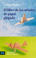 el libro de los aviones de papel plegado-9788420638607 el libro de los aviones de papel plegado-9788420638607