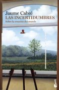 las incertidumbres-jaume cabre-9788423350407 las incertidumbres-jaume cabre-9788423350407