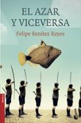 el azar y viceversa-felipe benitez reyes-9788423353507 el azar y viceversa-felipe benitez reyes-9788423353507