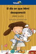 el dia que mimi desaparecio-enric lluch-9788423693207 el dia que mimi desaparecio-enric lluch-9788423693207