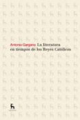 la literatura de los reyes catolicos-antonio gargano-9788424926007 la literatura de los reyes catolicos-antonio gargano-9788424926007