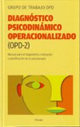 diagnostico psicodinamico operacionalizado (opd-2): manual para e l diagnostico, indicacion y planificacion de la psicoterapia-9788425425707 diagnostico psicodinamico operacionalizado (opd-2): manual para e l diagnostico, indicacion y planificacion de la psicoterapia-9788425425707