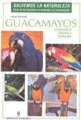guacamayos: cuidados, crianza, especies-horst schmidt-9788425512407 guacamayos: cuidados, crianza, especies-horst schmidt-9788425512407