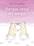 porque eres mi amigo-guido van genechten-9788426393807 porque eres mi amigo-guido van genechten-9788426393807