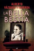 la bella bestia-alberto vazquez-figueroa-9788427032507 la bella bestia-alberto vazquez-figueroa-9788427032507