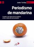 periodismo de mandarina-javier fariñas martin-9788428544207 periodismo de mandarina-javier fariñas martin-9788428544207