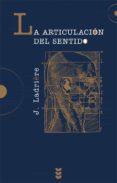 la articulacion del sentido-jean ladriere-9788430112807 la articulacion del sentido-jean ladriere-9788430112807