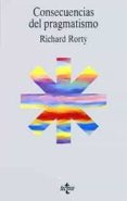 consecuencias del pragmatismo-richard rorty-9788430927807 consecuencias del pragmatismo-richard rorty-9788430927807