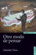 otro modo de pensar-alejandro llano-9788431331207 otro modo de pensar-alejandro llano-9788431331207