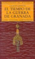 el tiempo de la guerra de granada. los reyes catolicos-luis suarez fernandez-9788432125607 el tiempo de la guerra de granada. los reyes catolicos-luis suarez fernandez-9788432125607