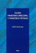 iglesia, ministerio episcopal y ministerio petrino-jose r. villar-9788432134807 iglesia, ministerio episcopal y ministerio petrino-jose r. villar-9788432134807