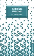 el perfume: historia de un asesino-patrick suskind-9788432233807 el perfume: historia de un asesino-patrick suskind-9788432233807