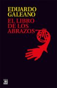 el libro de los abrazos-eduardo galeano-9788432306907 el libro de los abrazos-eduardo galeano-9788432306907