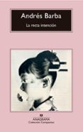 la recta intencion-andres barba-9788433960207 la recta intencion-andres barba-9788433960207