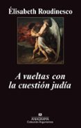 a vueltas con la cuestion judia-elisabeth roudinesco-9788433963307 a vueltas con la cuestion judia-elisabeth roudinesco-9788433963307