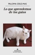 lo que aprendemos de los gatos-paloma diaz-mas-9788433997807 lo que aprendemos de los gatos-paloma diaz-mas-9788433997807