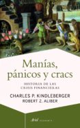 manías, pánicos y cracs (ebook)-charles p. kindleberger-z.a. robert-9788434405707 manías, pánicos y cracs (ebook)-charles p. kindleberger-z.a. robert-9788434405707