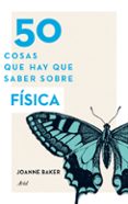 50 cosas que hay que saber sobre fisica-joanne baker-9788434414907 50 cosas que hay que saber sobre fisica-joanne baker-9788434414907