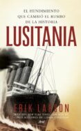 lusitania: el hundimiento que cambio el rumbo de la historia-erik larson-9788434419407 lusitania: el hundimiento que cambio el rumbo de la historia-erik larson-9788434419407
