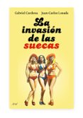 la invasion de las suecas-gabriel cardona-juan carlos losada-9788434488007 la invasion de las suecas-gabriel cardona-juan carlos losada-9788434488007