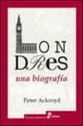 londres: una biografia-peter ackroyd-9788435026307 londres: una biografia-peter ackroyd-9788435026307