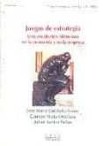 juegos de estrategia: una revolucion silenciosa en la economia y en la empresa-jose maria doblado-carmen nieto ostolaza-julian santos peña-9788436249507 juegos de estrategia: una revolucion silenciosa en la economia y en la empresa-jose maria doblado-carmen nieto ostolaza-julian santos peña-9788436249507