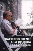 haciendo frente a la historia: una autobiografia-george l. mosse-9788437067407 haciendo frente a la historia: una autobiografia-george l. mosse-9788437067407