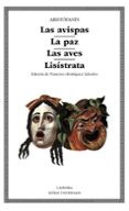 las avispas; la paz; las aves; lisistrata-9788437606507 las avispas; la paz; las aves; lisistrata-9788437606507