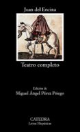 teatro completo (3ª ed.)-juan del encina-9788437610207 teatro completo (3ª ed.)-juan del encina-9788437610207