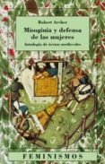 misoginia y defensa de las mujeres: antologia de textos medievale s-robert archer-9788437618807 misoginia y defensa de las mujeres: antologia de textos medievale s-robert archer-9788437618807