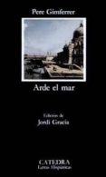 arde el mar-pere gimferrer-9788437625607 arde el mar-pere gimferrer-9788437625607