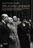 arte, revancha y propaganda-arturo colorado-9788437637907 arte, revancha y propaganda-arturo colorado-9788437637907