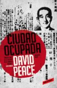 ciudad ocupada (trilogia de tokio, 2)-david peace-9788439728207 ciudad ocupada (trilogia de tokio, 2)-david peace-9788439728207