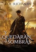 y quedaran las sombras: el corazon del mundo ii-col buchanan-9788445000007 y quedaran las sombras: el corazon del mundo ii-col buchanan-9788445000007