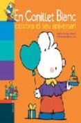 el conillet blanc celebra el seu aniversari-marie france floury-9788447912407 el conillet blanc celebra el seu aniversari-marie france floury-9788447912407
