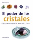 el poder de los cristales: como conseguir salud, armonia y exito en el amor-mary lambert-9788448047207 el poder de los cristales: como conseguir salud, armonia y exito en el amor-mary lambert-9788448047207