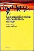 la educacion moral del ciudadano de hoy-pedro ortega ruiz-ramon minguez vallejos-9788449310607 la educacion moral del ciudadano de hoy-pedro ortega ruiz-ramon minguez vallejos-9788449310607