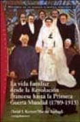 historia de la familia europea: la vida familiar desde la revoluc ion francesa hasta la primera guerra mundial (1789-1913)-david i. kertzer-marzio barbagli-9788449313707 historia de la familia europea: la vida familiar desde la revoluc ion francesa hasta la primera guerra mundial (1789-1913)-david i. kertzer-marzio barbagli-9788449313707