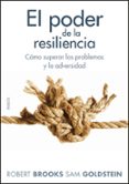 el poder de la resiliencia: como lograr el equilibrio, la segurid ad y la fuerza interior necesarios para vivir en paz-robert brooks-sam goldstein-9788449324307 el poder de la resiliencia: como lograr el equilibrio, la segurid ad y la fuerza interior necesarios para vivir en paz-robert brooks-sam goldstein-9788449324307
