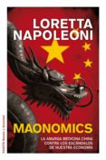 maonomics: la amarga medicina china contra los escandalos de nues tra economia-loretta napoleoni-9788449325007 maonomics: la amarga medicina china contra los escandalos de nues tra economia-loretta napoleoni-9788449325007