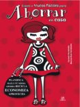 claves y trucos faciles para ahorrar en casa: planifica, hazlo tu misma, ahorra, recicla, economiza y aprovecha-carmen fernandez-9788466222907 claves y trucos faciles para ahorrar en casa: planifica, hazlo tu misma, ahorra, recicla, economiza y aprovecha-carmen fernandez-9788466222907