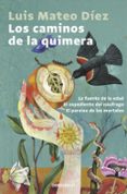 los caminos de la quimera-luis mateo diez-9788466338707 los caminos de la quimera-luis mateo diez-9788466338707