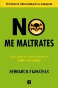 no me maltrates-bernardo stamateas-9788466653107 no me maltrates-bernardo stamateas-9788466653107