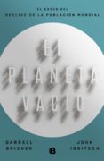 el planeta vacío-darrell bricker-john ibbitson-9788466665407 el planeta vacío-darrell bricker-john ibbitson-9788466665407