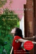 me encontraras en el fin del mundo-nicolas barreau-9788467008807 me encontraras en el fin del mundo-nicolas barreau-9788467008807