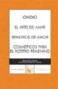 el arte de amar / remedios de amor / cosmeticos para el rostro femenino-publio ovidio nason-9788467025507 el arte de amar / remedios de amor / cosmeticos para el rostro femenino-publio ovidio nason-9788467025507