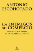 los enemigos del comercio (pack) (ebook)-antonio escohotado-9788467049107 los enemigos del comercio (pack) (ebook)-antonio escohotado-9788467049107